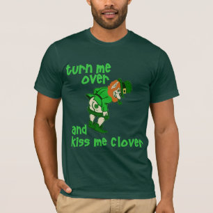 T-shirt Faites- tournermoi et embrassez-moi trèfle