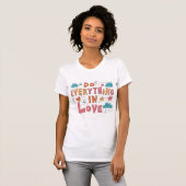 T-shirt Faites tout en amour (Devant entier)