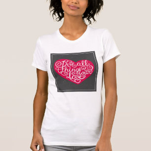 T-shirt Faites tout les choses avec le rouge d'amour