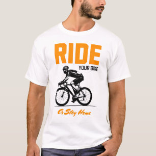 T-shirt Faites un tour à vélo ou restez à la maison 1