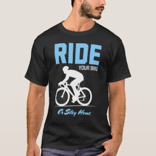 T-shirt Faites un tour à vélo ou restez à la maison 2