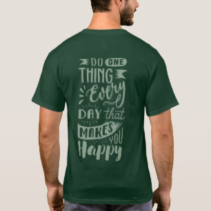 T-shirt « Faites une chose qui vous rend heureux »