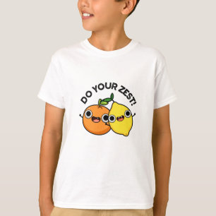 T-shirt Faites votre zeste amusante de fruits d'agrumes