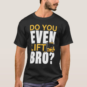 T-shirt Faites-Vous Même Ascenseur Bro Forklift Opérateur