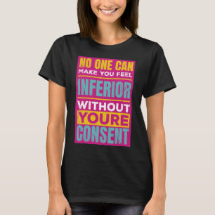 T-shirt Faites-vous sentir inférieur Citation pour les dro