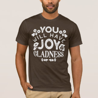 T-shirt Faith and Happiness – Joy and Gladness Quotes