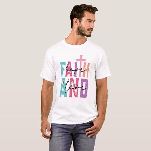 T-shirt Faith Hope and Care Message (Devant entier)