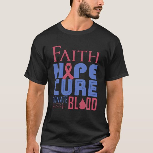 T-shirt Faith Hope Cure Donate de sang World Blood Donateu (Devant)