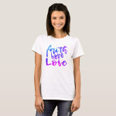 T-shirt Faith Hope Love (Devant entier)