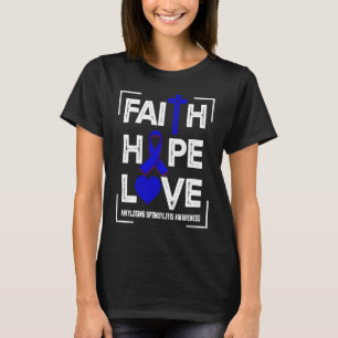 T-shirt Faith Hope Love Ankyloss Spondylitis Sensibilisati