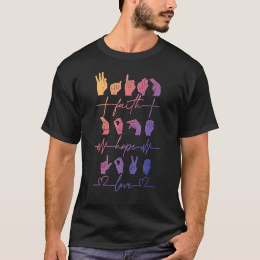 T-shirt Faith Hope Love ASL American Sign Language (Devant)
