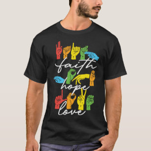 T-shirt Faith Hope Love ASL American Sign Language Pullove