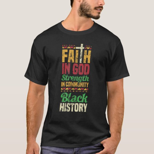 T-shirt Faith In God Strength In Community Black History (Devant)