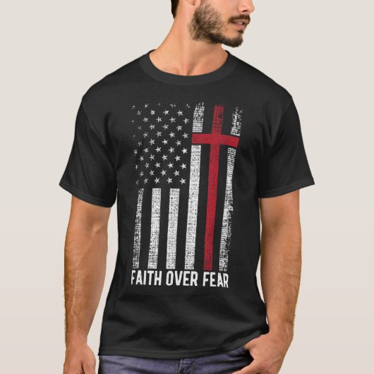 T-shirt Faith Over Fear American USA Flag Christian Cross  (Devant)