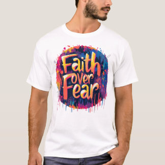 T-shirt Faith Over Fear : Streetfire Edition