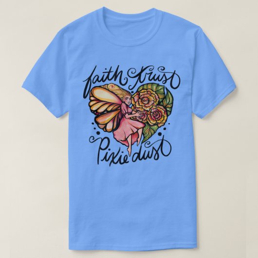 T-shirt Faith Trust Pixie Dust Fairy Art (Design devant)