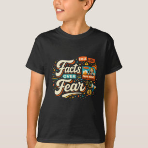 T-shirt Faits plutôt que la peur