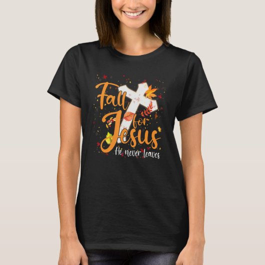 T-shirt Fall For Jesus He Never Leaves Canada Maples (Devant)