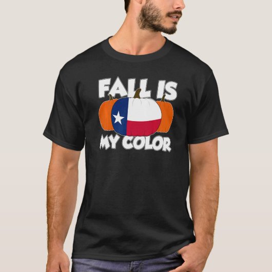 T-shirt Fall Is My Color Thanksgiving Pumpkin Texas   (Devant)