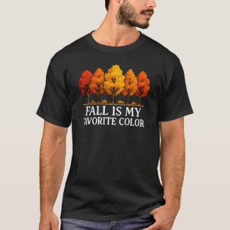 T-shirt Fall Is My Favorite Color Fall Lover Autumn