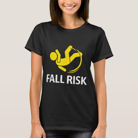 T-shirt Fall Risk Balance Issues Funny Fall Risk (Devant)