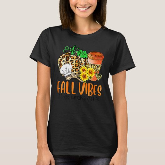 T-shirt Fall Vibes And That Lunch Lady Life Pumpkin Thanks (Devant)
