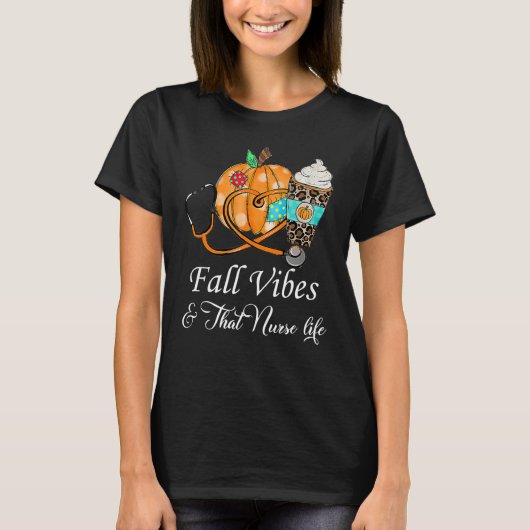 T-shirt Fall Vibes & That Nurse Life Fall Season Autumn Nu (Devant)