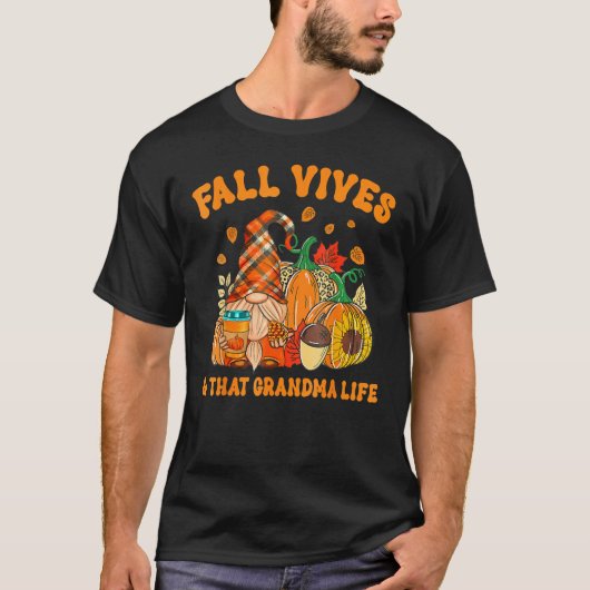 T-shirt Fall Vives & That Grandma Life Gnome And Pumpkin C (Devant)