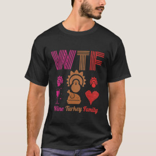 T-shirt famille de dinde de vin Funny Thanksgiving WTF