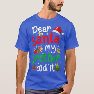 T-shirt Famille Drôle Cher Père Noël Mon Frère L'A Fait Ch