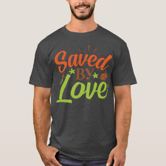 T-shirt Famille Sauvé Par L'amour