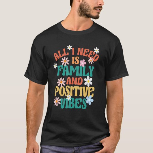 T-shirt Familles Positives Tout Ce Dont J'Ai Besoin Est Fa (Devant)