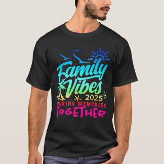 T-shirt Family 2025 Vibes Family Reunion Vacation Making M
