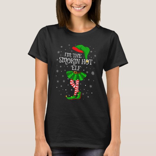 T-shirt Family Matching Women Girls I'm The Smokin Hot Elf (Devant)