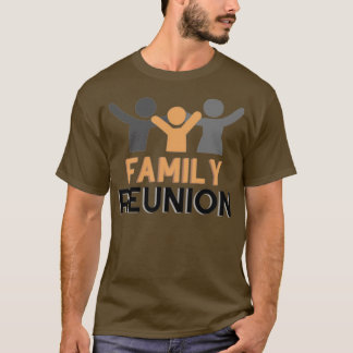T-shirt Family Reunion
