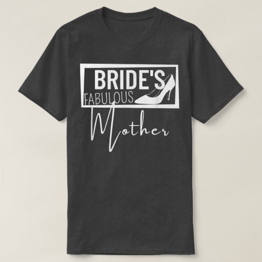 T-shirt Family Wedding Gift Bride's Fabulous Mother493 (Design devant)