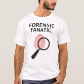 T-shirt Fanatique Forensic (Devant)
