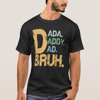 T-shirt Fantaisie Père Fête Dada Papa Papa Papa Bruh Papa