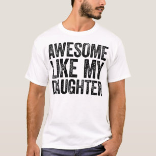 T-shirt Fantastique Comme Ma Fille Jour Des Parents