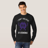 T-shirt Fantasy Alien Science Nerd, I Dont Believe In Huma (Devant entier)