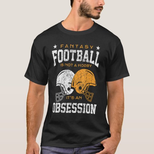 T-shirt Fantasy football Is Not A Hobby Its An Obsession D (Devant)