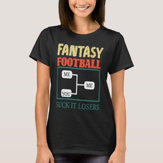 T-shirt Fantasy Football Saying (Devant)