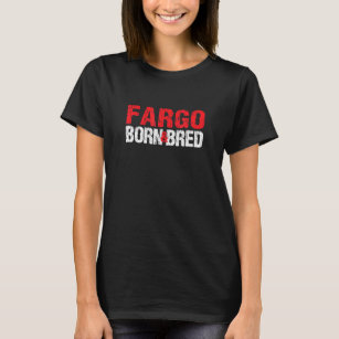 T-shirt Fargo Est Né Et A Élevé North Dakota Hometown Et H