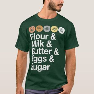 T-shirt Farine & Lait & Beurre & Oeufs & Sucre Baking Drôl