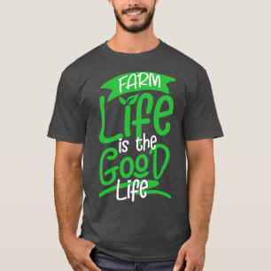 T-shirt Farm Life est le cadeau du ranch agricole Good Lif