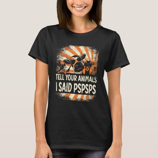 T-shirt Farmer Farming tell your animals i said pspsps (Devant)