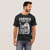 T-shirt Farmer I Can't Fix Stupid But I Can Feed One (Devant entier)