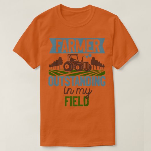 T-shirt Farmer Outstanding In My Field Tractor  (Design devant)