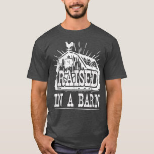 T-shirt Farmer Raised In A Barn Funny Farming Family Match