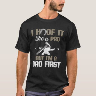 T-shirt Farrier Papa Hoof it Comme un Pro mais je suis pap